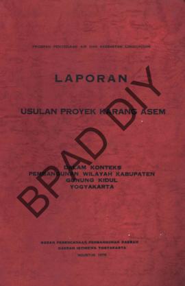 Laporan Usulan Proyek Karang Asem dalam konteks pembangunan wilayah Kabupaten Gunungkidul Yogyakarta