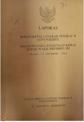 Laporan Bupati Kepala Daerah Tingkat II Gunungkidul dalam rangka kunjungan Kerja Bapak Wakil Pres...