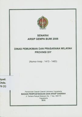 SENARAI ARSIP GEMPA BUMI 2006 DINAS PEMUKIMAN DAN PRASARANA WILAYAH PROVINSI DIY (Nomor Arsip: 14...