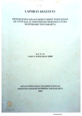 Laporan Kegiatan Penyelenggaraan Kebun Bibit pertanian di  UPTD Balai Bibit/Benih Holtikultura Ng...