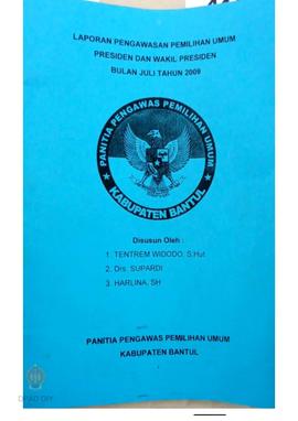 Laporan Pengawasan Pemilihan Umum Presiden dan Wakil Presiden Bulan Juli tahun 2009 disusun oleh ...