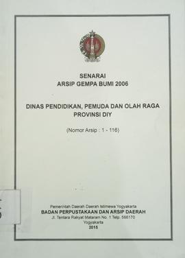 SENARAI ARSIP GEMPA BUMI 2006 DINAS PENDIDIKAN, PEMUDA DAN OLAH RAGA PROVINSI DIY (NOMOR ARSIP: 1...